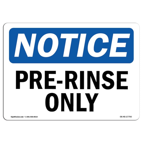 Safety Sign, OSHA Notice, 3.5" Height, Pre-Rinse Only Sign, Landscape, 10PK